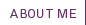 About Me